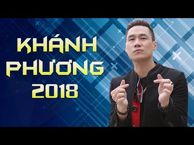 Những Ca Khúc Nhạc Trẻ Buồn Và Tâm Trạng Nhất Của Khánh Phương 2018