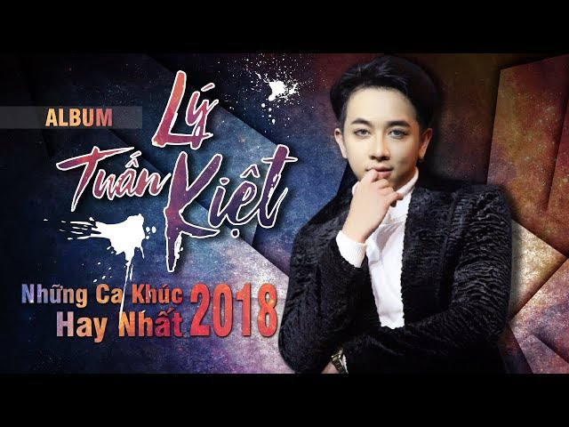 Những Ca Khúc Nhạc Trẻ Mới Và Hay Nhất 2018 Của Lý Tuấn Kiệt Và HKT