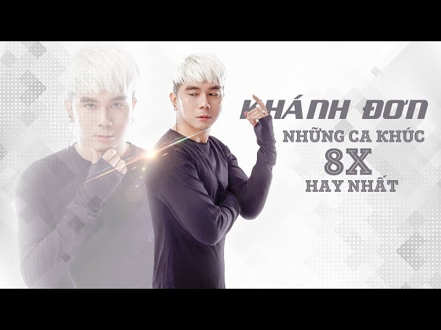 Những Ca Khúc Tình Cảm 8x Đời Đầu Cực Hay - Liên Khúc Nhạc Trẻ Hay Nhất 2018 Khánh Đơn