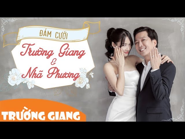 Những khoảnh khắc hạnh phúc trong Đám cưới Trường Giang và Nhã Phương