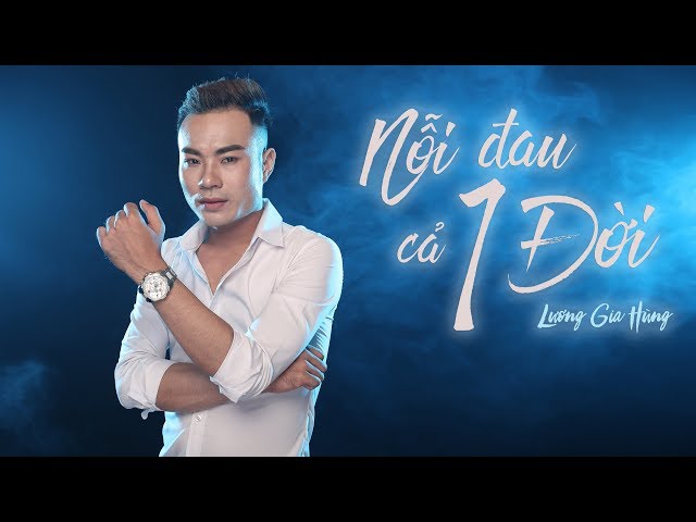 Nỗi Đau Cả Một Đời - Lương Gia Hùng