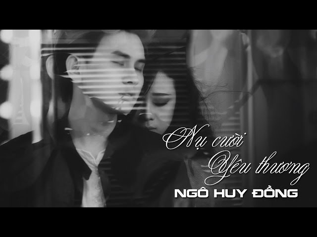 Nụ Cười Yêu Thương - Ngô Huy Đồng [LYRIC VIDEO]
