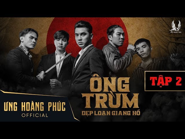 Ông Trùm - Dẹp Loạn Giang Hồ (Tập 2 Bản Chính Thức)