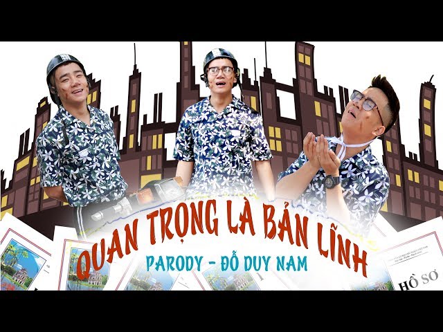 Quan Trọng Là Bản Lĩnh - Đỗ Duy Nam (Parody Official)
