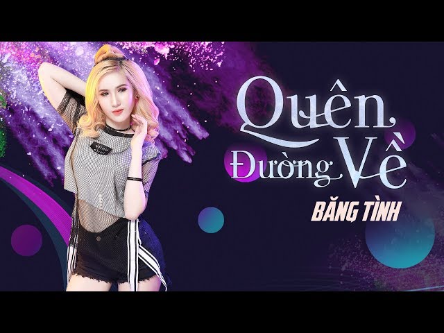 Quên Đường Về - Băng Tình (Video Lyrics)