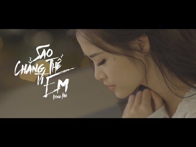 Sao Chẳng Thể Vì Em - Đông Nhi (Official MV)