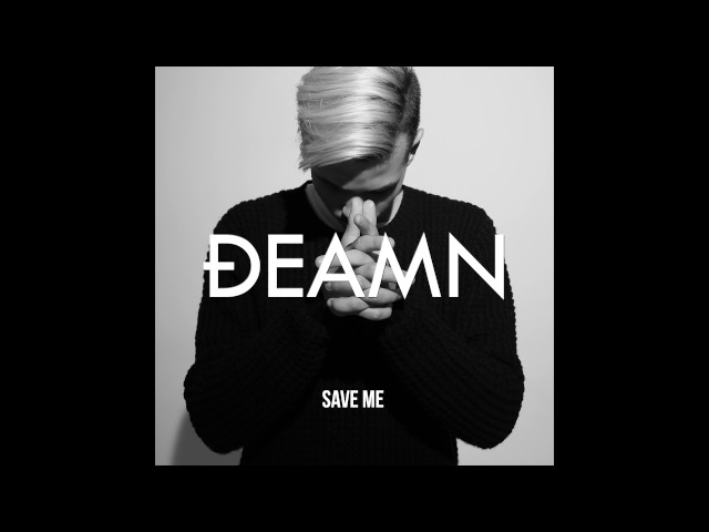 Save Me - DEAMN (Audio Official)