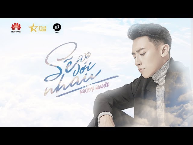 Sẽ Về Với Nhau - Rocker Nguyễn (Official MV)