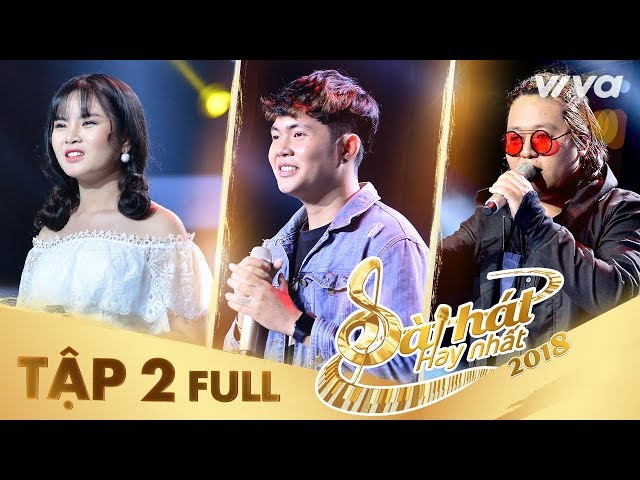 Sing My Song - Bài Hát Hay Nhất 2018 (Tập 2 Full HD)