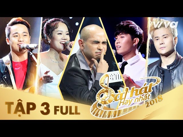 Sing My Song - Bài Hát Hay Nhất 2018 (Tập 3 Full HD)