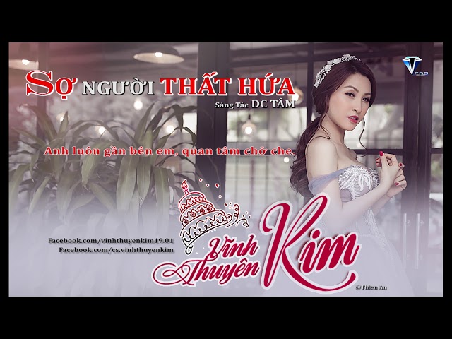Sợ Người Thất Hứa - Vĩnh Thuyên Kim (Lyric)