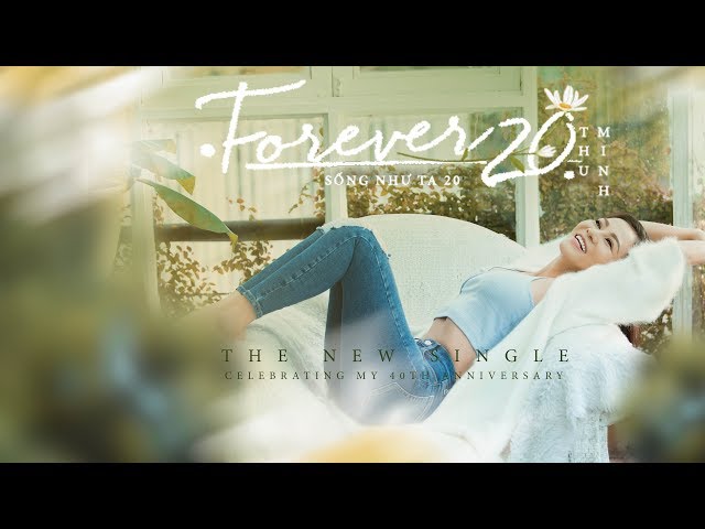 Sống Như Ta 20 (Forever 20) - Thu Minh (Official MV)