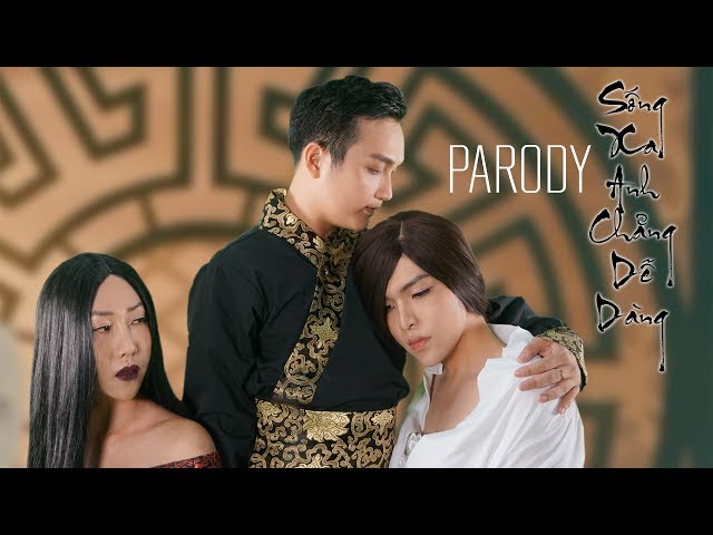 Sống Xa Anh Chẳng Dễ Dàng (Parody)