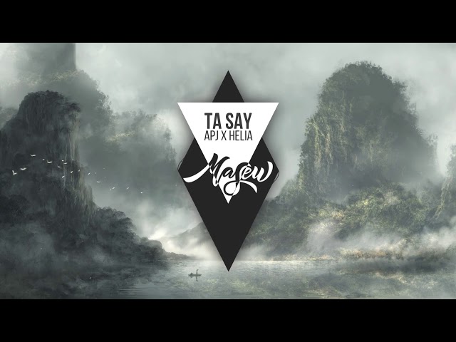 Ta Say - APJ ft Helia, Masew