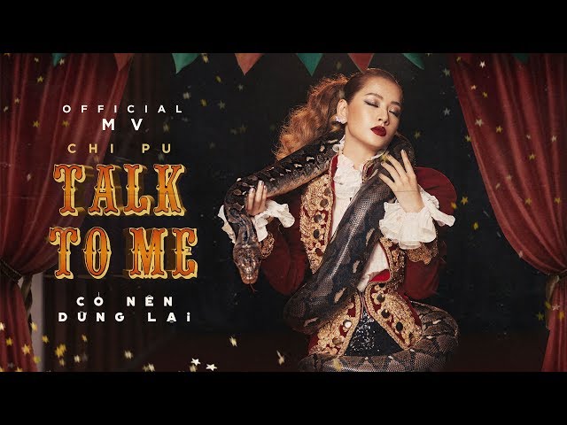 Talk To Me (Có Nên Dừng Lại) - Chi Pu (Official MV)