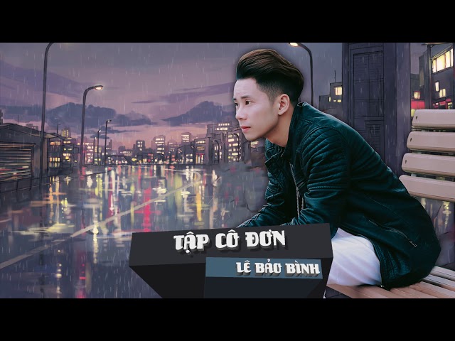 Tập Cô Đơn - Lê Bảo Bình (Karaoke-Beat Chuẩn Nhất)