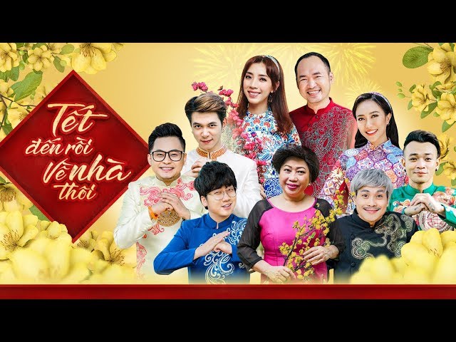 Tết Đến Về Nhà Thôi - Thu Trang, Tiến Luật (Official Full HD)