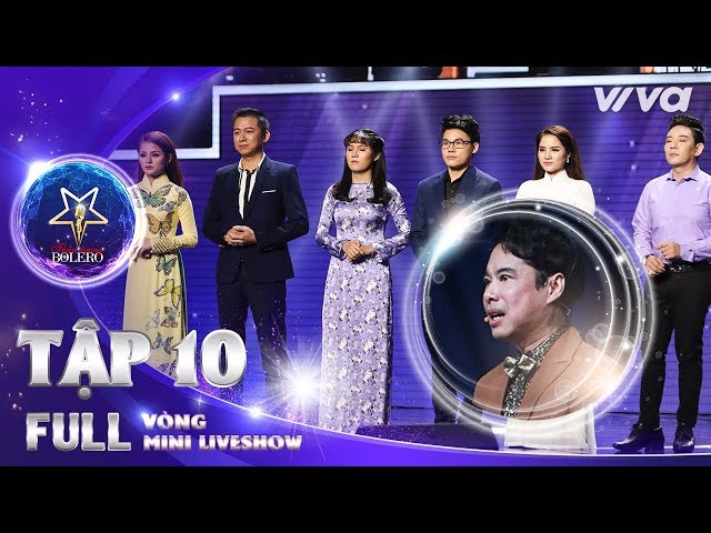 Thần Tượng Bolero 2018 (Tập 10 Full HD) - Vòng Mini Liveshow