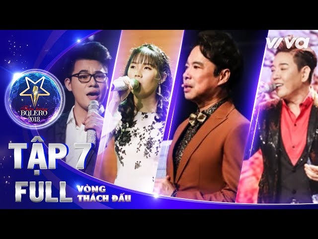 Thần Tượng Bolero 2018 (Tập 7 Full HD)