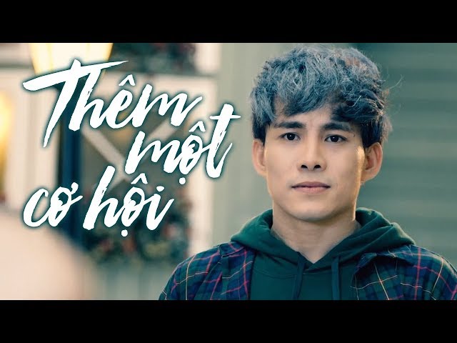 Thêm Một Cơ Hội - Võ Phúc Hưng
