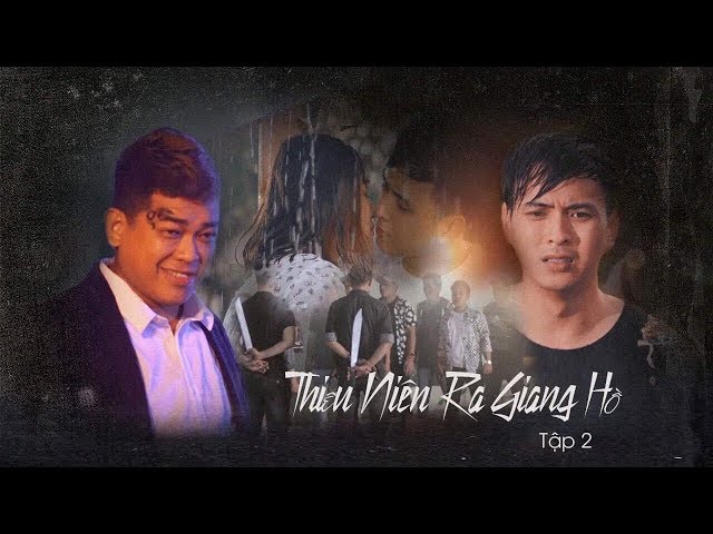 Thiếu Niên Ra Giang Hồ (Tập 2) - Hồ Quang Hiếu (Full HD 4K)