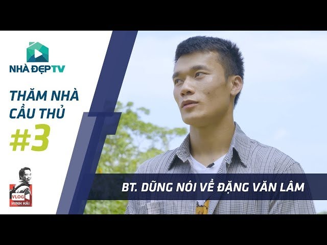 Thủ Môn Bùi Tiến Dũng Nói Gì Về Đặng Văn Lâm - Thủ Thành Số 1 Đội Tuyển Viet Nam