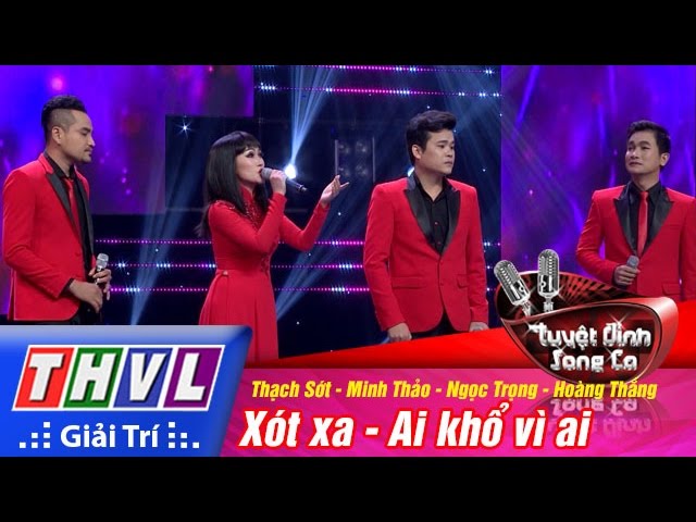 THVL | Tuyệt đỉnh song ca - Tập 6: Xót xa, Ai khổ vì ai - Thạch Sớt,Minh Thảo,Ngọc Trọng,Hoàng Thắng