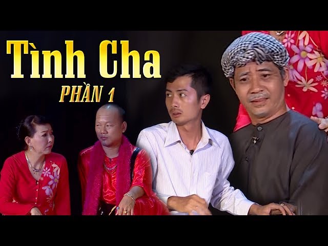 Tình Cha (Phần 1) - Trung Lùn, Long Đẹp Trai, Huỳnh Phương (Hài Mới 2018)