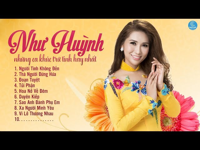 Tình Khúc Nhạc Trữ Tình Hay Nhất Của Như Huỳnh 2017
