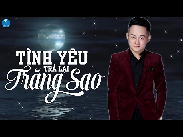 Tình Yêu Trả Lại Trăng Sao - Trịnh Nam Phương