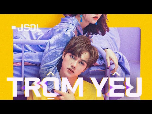 Trộm Yêu -  JSol (Official MV)
