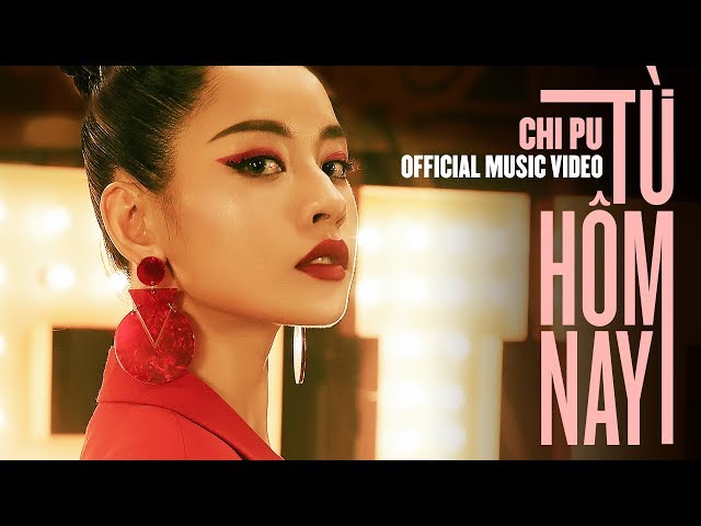 Từ Hôm Nay - Chi Pu (Feel Like Ooh) (MV Official 4K)