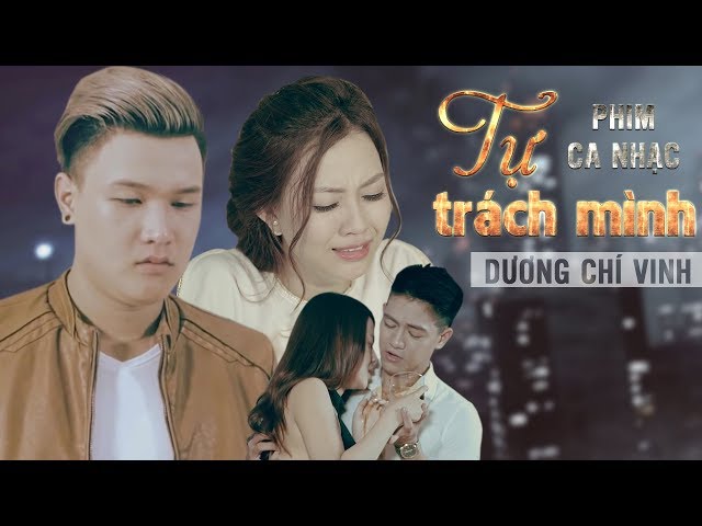 Tự Trách Mình - Dương Chí Vinh (Full)
