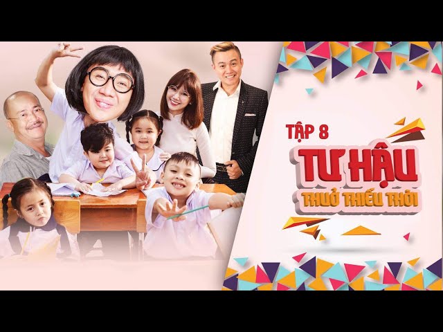 Tui Là Tư Hậu - Tập 8 - Tư Hậu Thuở Thiếu Thời  - Trấn Thành, Hari Won