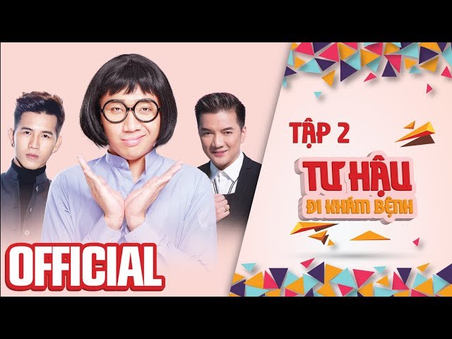 Tui Là Tư Hậu - Trấn Thành - Tập 2 - Tư Hậu Khám Bệnh