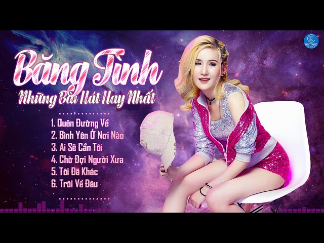 Tuyển Chọn Những Ca Khúc Lãng Mạn Hay Nhất 2018 Của Băng Tình