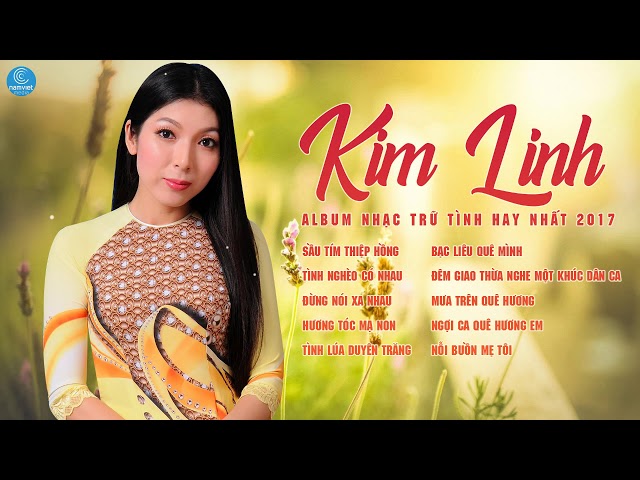 Tuyển Chọn Những Ca Khúc Nhạc Trữ Tình Hay Nhất Của Kim Linh