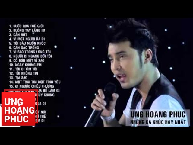 Tuyển Tập Những Bài Hát Nhất Của Ưng Hoàng Phúc