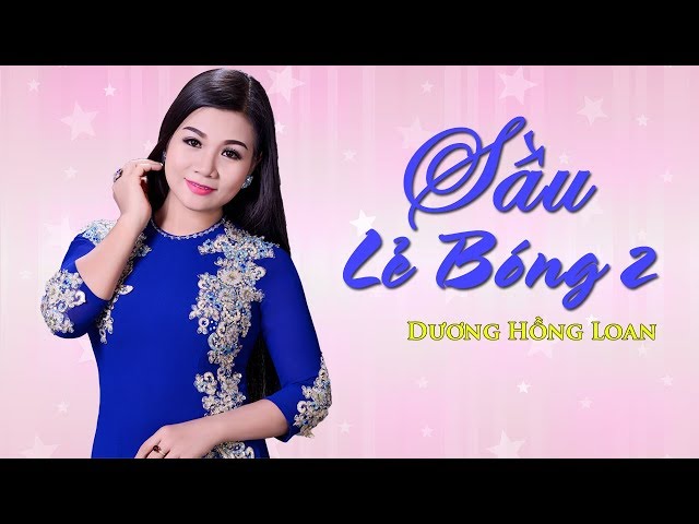 Tuyệt Đỉnh Trữ Tình Bolero Mới Nhất Và Hay Nhất Của Dương Hồng Loan 2018