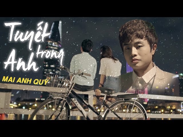 Tuyết Trong Anh - Mai Anh Quý (Official MV)