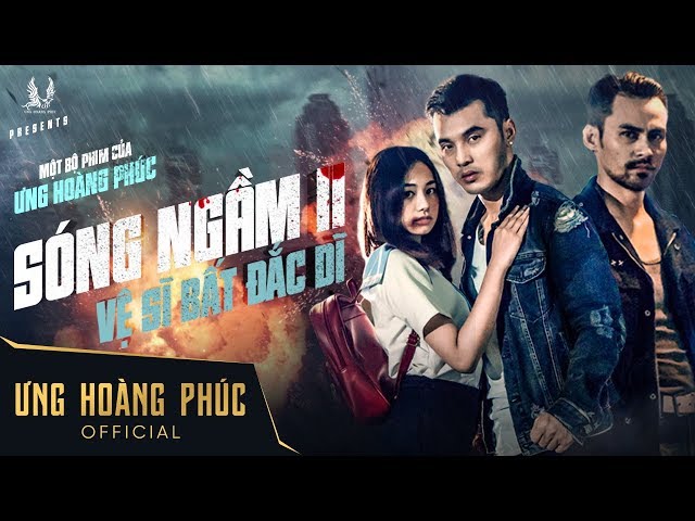 Vệ Sĩ Bất Đắc Dĩ  (Sóng Ngầm 2) - Ưng Hoàng Phúc, Ngân Hòa (Bản Full HD 4K)