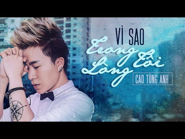 Vì Sao Trong Lòng Tôi (Phiên Bản Mới) - Cao Tùng Anh (Video Lyrics)