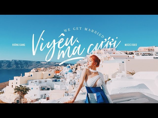 Vì Yêu Mà Cưới ( We Get Married) - Hương Giang ft T Akayz (Official MV)