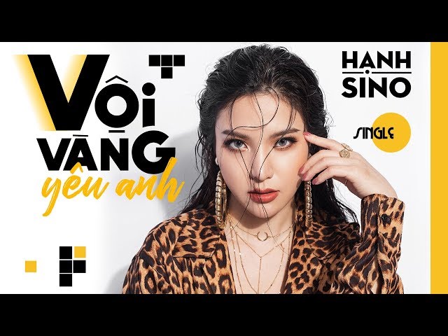Vội Vàng Yêu Anh - Hạnh Sino ft. Andree (Official MV)