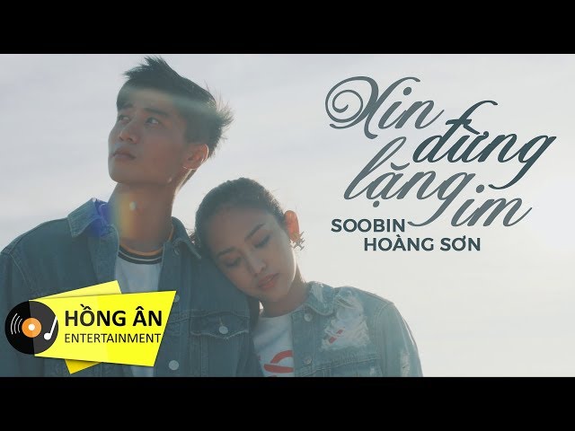 Xin Đừng Lặng Im - Soobin Hoàng Sơn (MV 4K Official)