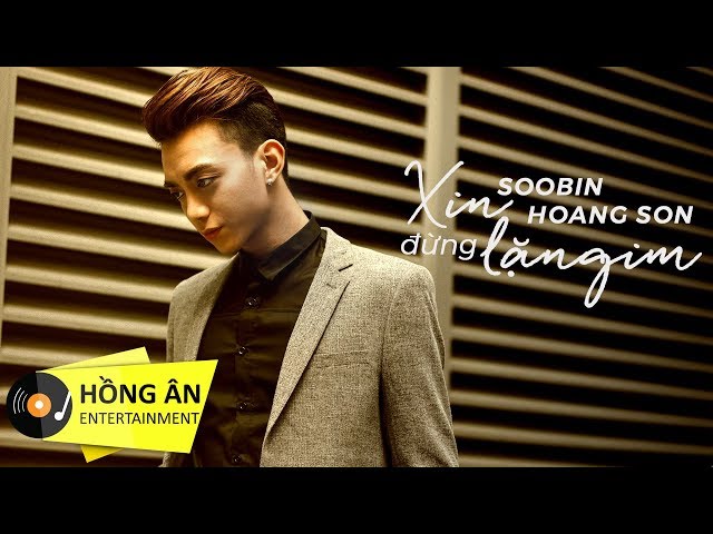 Xin Đừng Lặng Im - Soobin Hoàng Sơn
