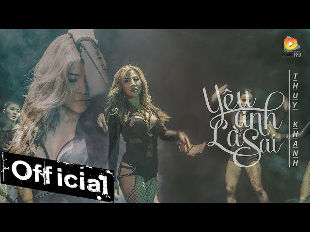Yêu Anh Là Sai - Thúy Khanh (MV 4K Official)