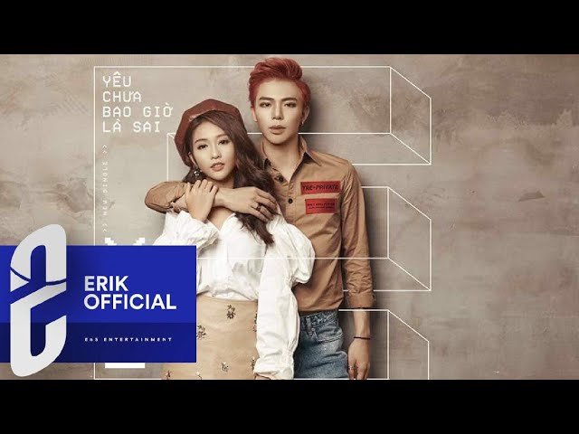 Yêu Chưa Bao Giờ Là Sai - Erik (Official Audio)