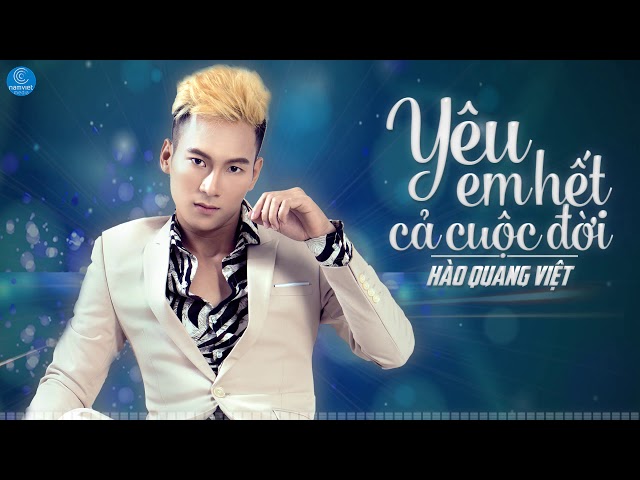 Yêu Em Hết Cả Cuộc Đời - Hào Quang Việt (Lyric Video)