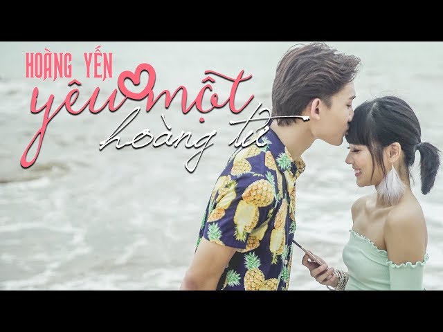 Yêu Một Hoàng Tử - Hoàng Yến (MV Official)
